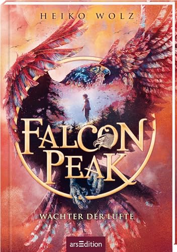 Falcon Peak – Wächter der Lüfte (Falcon Peak 1): Mystisches Abenteuer in aufregender Naturkulisse | Kinderbuch ab 10 Jahre von Ars Edition